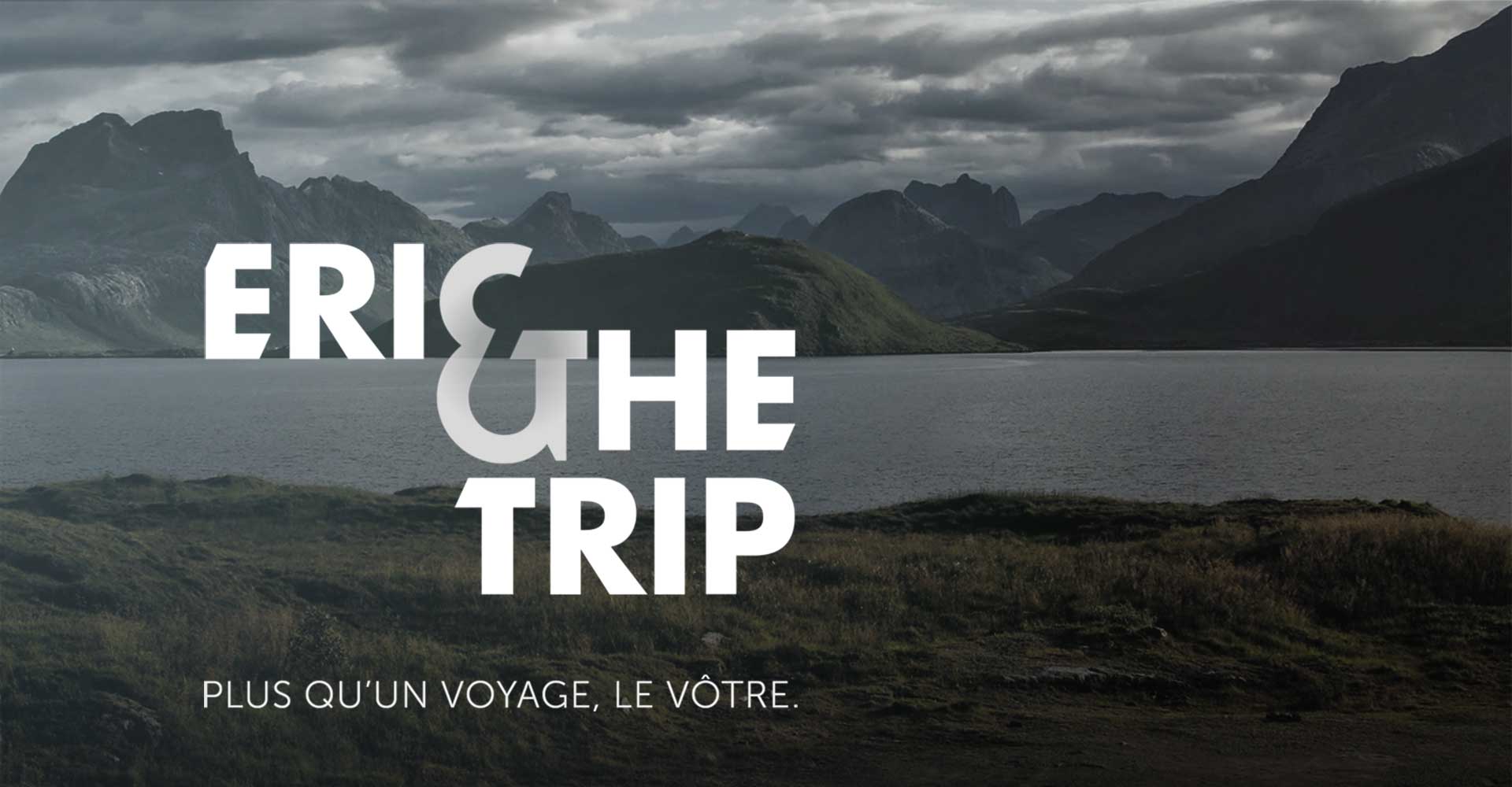 Eric The Trip Plus Qu Un Voyage Le Votre